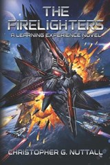The Firelighters - Christopher G Nuttall - 9798300248529