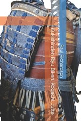 Kukishinden Ryu Bikenjutsu, Kodachi, Jutte - Paul Richardson - 9798300658304
