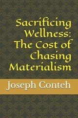 Sacrificing Wellness - Joseph Gbanabom Conteh - 9798300811297