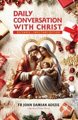 Daily Conversation with Christ - John Damian Adizie - 9798301422539