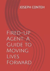 Fired-Up Agent - Joseph Gbanabom Conteh - 9798301537974