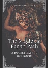 The Magickal Pagan Path - Richard Ravenbrook - 9798301767708