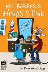 My Barber's Hands Stink (2nd Edition) - Tyra Seldon ; Derrick Topp Dogg Wade ; Kirk Webber - 9798301799846