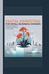 Digital Marketing for Small Business Owners - Miles J Cooper - 9798301891144