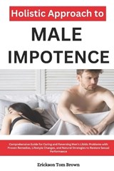Holistic Approach to Male Impotence - Erickson Tom Brown - 9798302054463