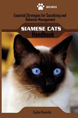 Siamese Cats Handbook - Sophia Reynolds - 9798302092113