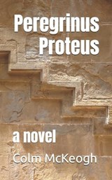 Peregrinus Proteus - Colm McKeogh - 9798302207135