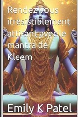 Rendez-vous irrésistiblement attirant avec le mantra de Kleem - Emily K Patel - 9798302747600