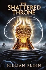 The Shattered Throne - Killian Flinn - 9798302775641
