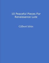 10 Peaceful Pieces for Renaissance Lute - Gilbert Isbin - 9798303049888