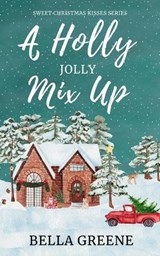 A Holly Jolly Mix Up - Bella Greene - 9798303328747