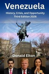 Venezuela: History, Crisis, and Opportunity - Donald Elton - 9798303336995