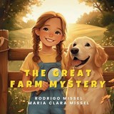 The Great Farm Mystery - Maria Clara Missel ; Rodrigo Missel - 9798303610255