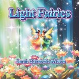 Light Fairies - Sarah Elizabeth Wilson - 9798304100212