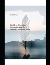The Sleep Blueprint - David Peters - 9798304238205