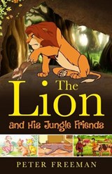 The Lion and His Jungle Friends - Peter Freeman - 9798304551373