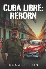 Cuba Libre - Donald Elton - 9798304652728