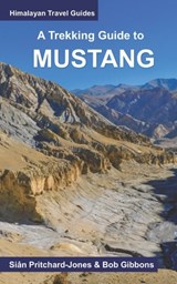 A Trekking Guide to Mustang: Upper and Lower Mustang - Bob Gibbons - 9798304757010