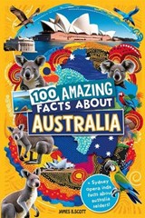 100 Amazing Facts About Australia: Mind-Blowing Fun Facts About Australia, Interesting Facts About Australia for Smart Kids, Everything Young Children - James B. Scott - 9798304807241