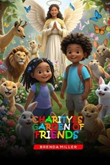 Charityes Garden of Friends - Missionary Brenda ; Brenda Miller - 9798305046106