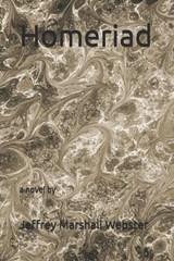 Homeriad - Jeffrey Marshall Webster - 9798305292169