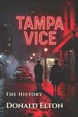 Tampa Vice - Donald Elton - 9798305292367