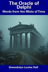 The Oracle of Delphi - Gwendolyn Louise Hall - 9798305437591