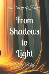 From Shadows to Light - Christopher Riley - 9798305591644