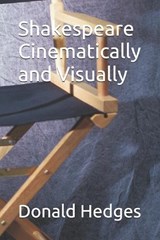Shakespeare Cinematically and Visually - Donald Hedges - 9798305987713