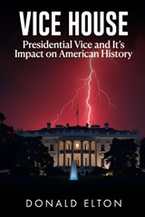 Vice House - Donald Elton - 9798306032900