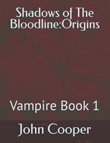 Shadows of The Bloodline - John Cooper - 9798306294551