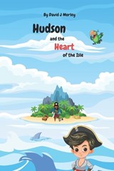 Hudson and the Heart of the Isle - David J Morley - 9798306450742