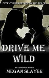 Drive Me Wild - Megan Slayer - 9798306510262