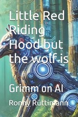 Little Red Riding Hood but the wolf is - Jacob Grimm ; Wilhelm Grimm - 9798306998671