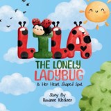 Lila the Lonely Ladybug & Her Heart Shaped Spot - Roxanne Kleckner - 9798307581131