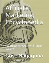 Affiliate Marketing Encyclopedia - Gose Nagarjuna - 9798307744130