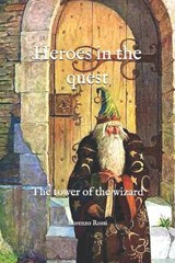 Heroes in the quest - Lorenzo Rossi - 9798307871775