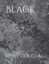 Black - Kelly Louise Douglas - 9798307916728