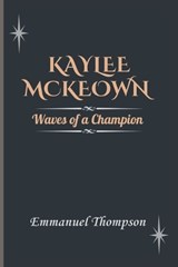 Kaylee McKeown - Emmanuel Thompson - 9798308016847