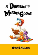 A Dinosaur's Mother Goose - Nancy I Sanders - 9798308390671