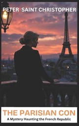 The Parisian Con - Peter Saint Christopher - 9798308473473