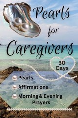 Pearls for Caregivers - Portia George - 9798308692607