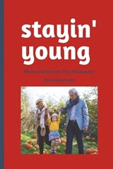 Stayin' Young - Willow S Wilder - 9798308906452