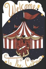 Welcome To The Circus - Raven J Lipan - 9798309469031