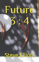 Future 3 - Steve Elliott - 9798309923977