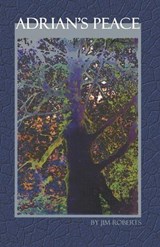 Adrian's Peace - James Morris Roberts ; Jim Roberts - 9798310486638