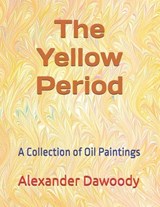The Yellow Period - Alexander R Dawoody - 9798310624313