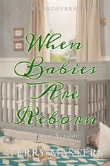 When Babies Are Reborn (nappy version) - Michael Bent ; Terry Masters - 9798310624658