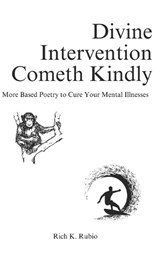 Divine Intervention Cometh Kindly - Rich K Rubio - 9798310683921