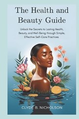 The Health and Beauty Guide - Clyde B Nicholson - 9798310703674